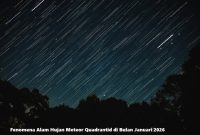 Fenomena Alam Hujan Meteor Quadrantid di Bulan Januari 2026 Fenomena Alam Hujan Meteor Quadrantid di Bulan Januari 2026