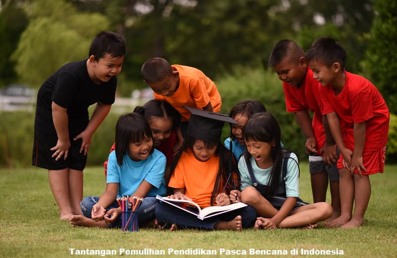Tantangan Pemulihan Pendidikan Pasca Bencana di Indonesia
